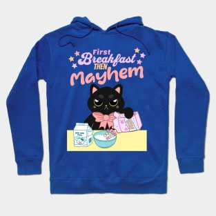 First breakfast then mayhem | Kawaii angry cat Hoodie